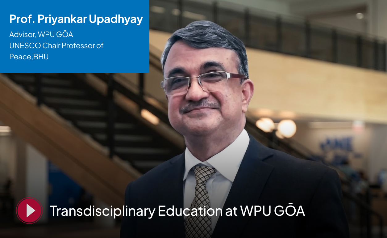 Prof. Priyankar Upadhyay — Transdisciplinary Education at WPU GŌA